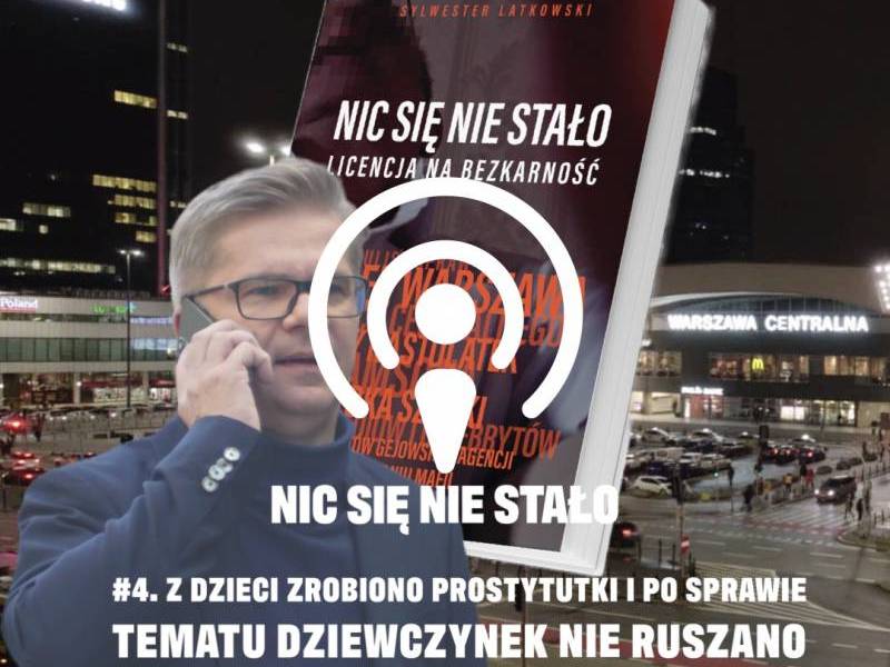 #4. Z dzieci zrobiono prostytutki i po sprawie. Tematu dziewczynek nie ruszano. Nic się nie stało. Podcast