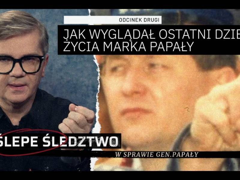 #2 Jak wyglądał ostatni dzień życia Papały? Ślepe śledztwo w sprawie Papały (WIDEO)