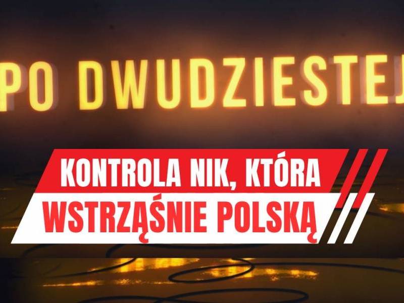 PO 20: KONTROLA NIK, KTÓRA WSTRZĄŚNIE POLSKĄ. Prezes Banaś idzie na wojnę z KNF i ministrem Bodnarem