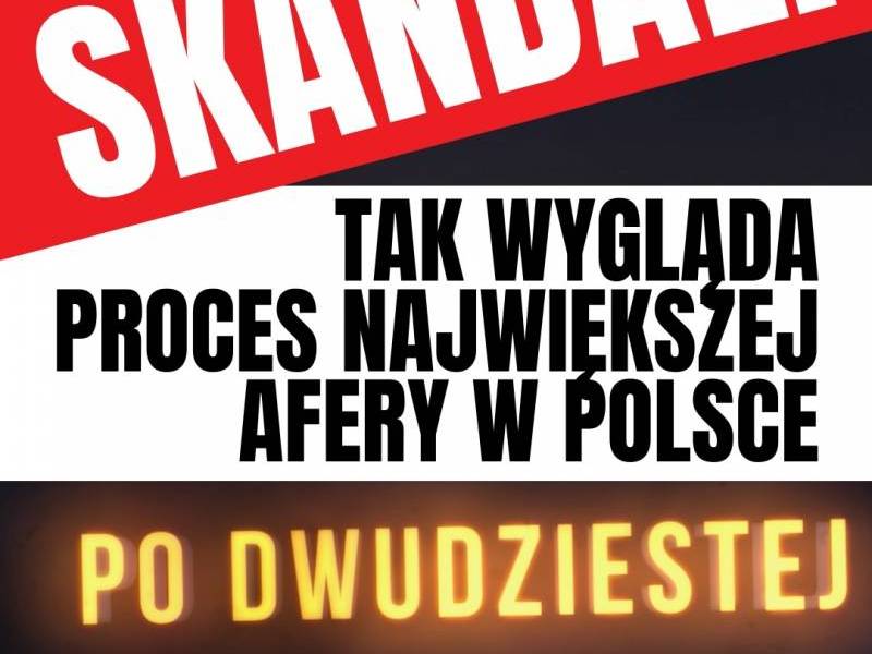 PO 20: Skandal! Tak wygląd proces największej afery finansowej w Polsce