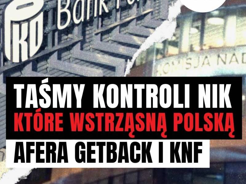Taśmy kontroli NIK, które wstrząsną Polską. Afera GetBack i KNF. KONFRONTACJA (33)