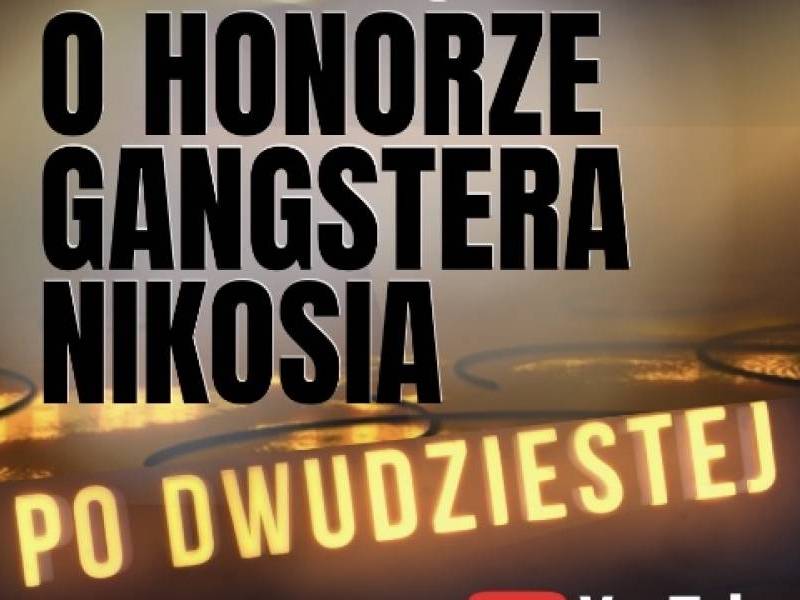 PO 20: Skandaliczny tekst tygodnika Polityka o honorze gangstera NIKOSIA
