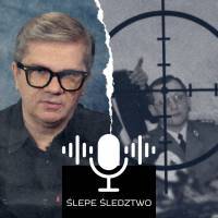 Ślepe śledztwo w sprawie gen. Papały. PODCAST