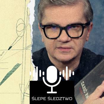 podcast-SLEPE-SLEDZTWO-odcinek-7.jpeg